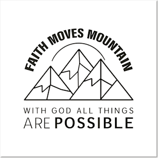 Faith moves mountain Posters and Art